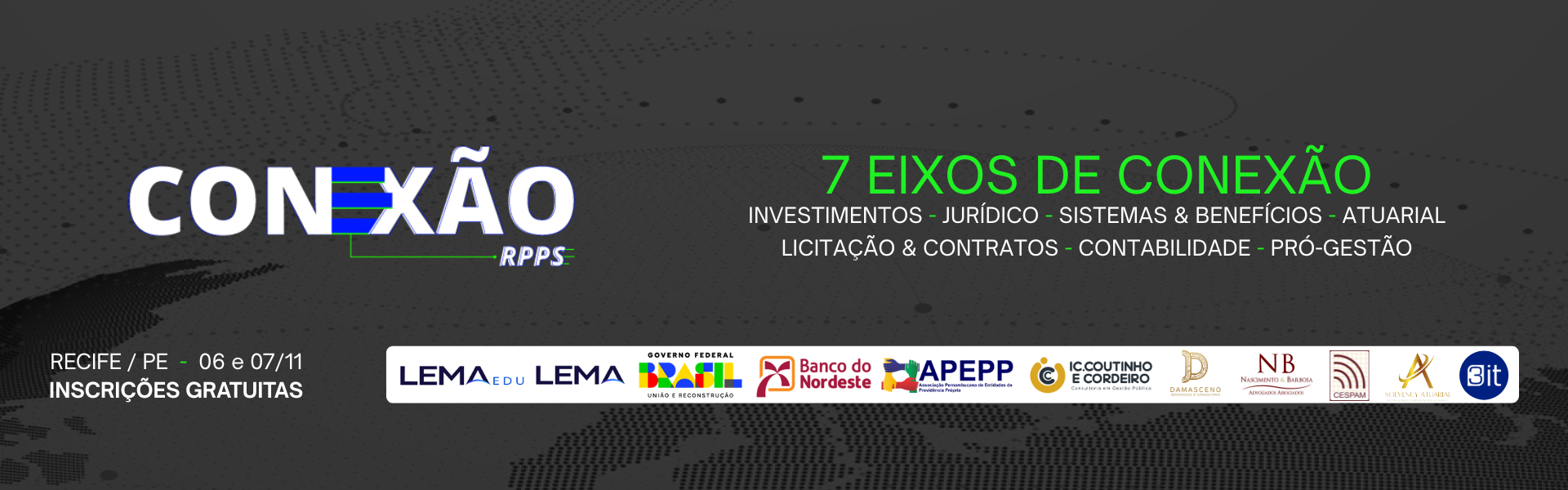 CONEXÃO RPPS - 7 Eixos de Conexão - Recife/PE 06 e 07/11